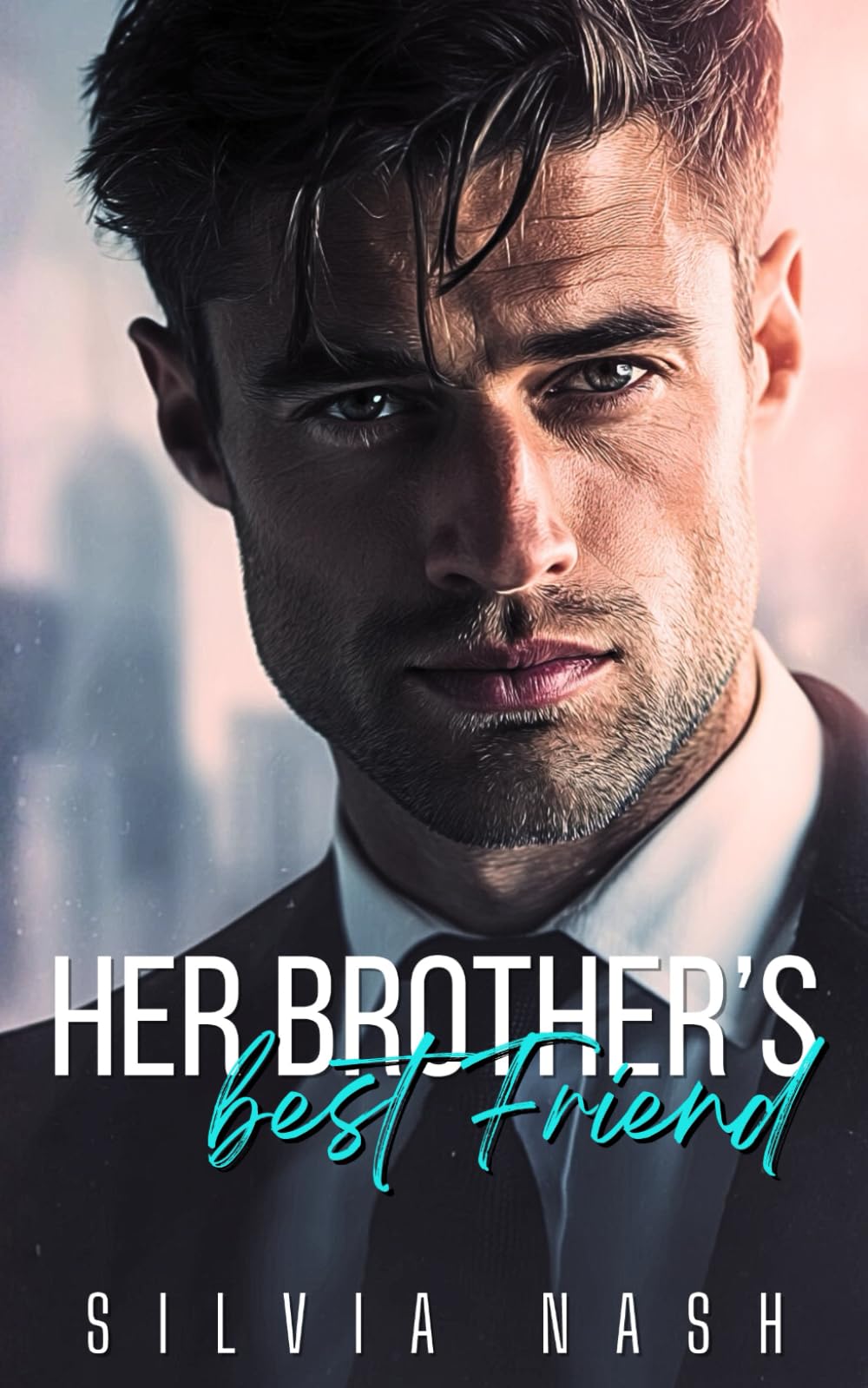 Her Brother’s Best Friend: A Bad Boy Billionaire Romance