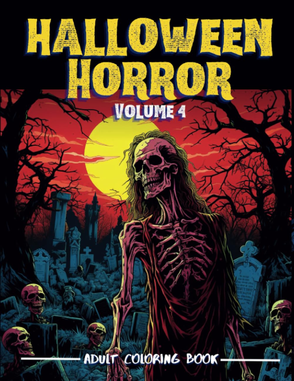 Halloween Horror Volume 4 - Adult Coloring Book: Adult activity book with Eerie Scenes & Creepy Creatures (Horror Coloring Books)