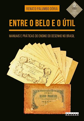 Entre o belo e o útil: Manuais e práticas do ensino do desenho no Brasil