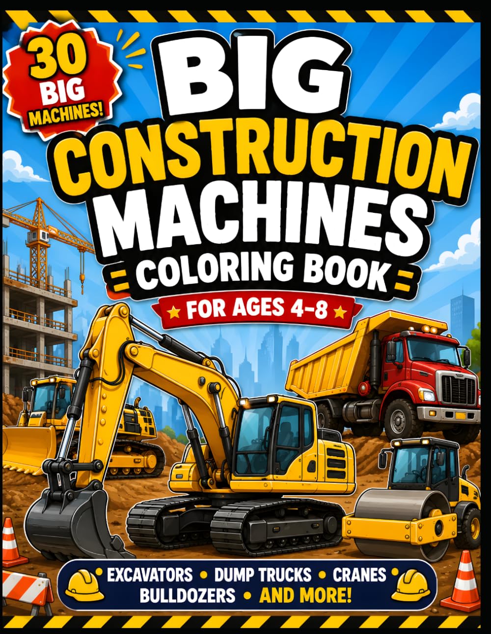 Big Construction Machines Coloring Book: Construction Vehicles and Heavy Equipment Coloring Pages for Boys and Girls Ages 4–8