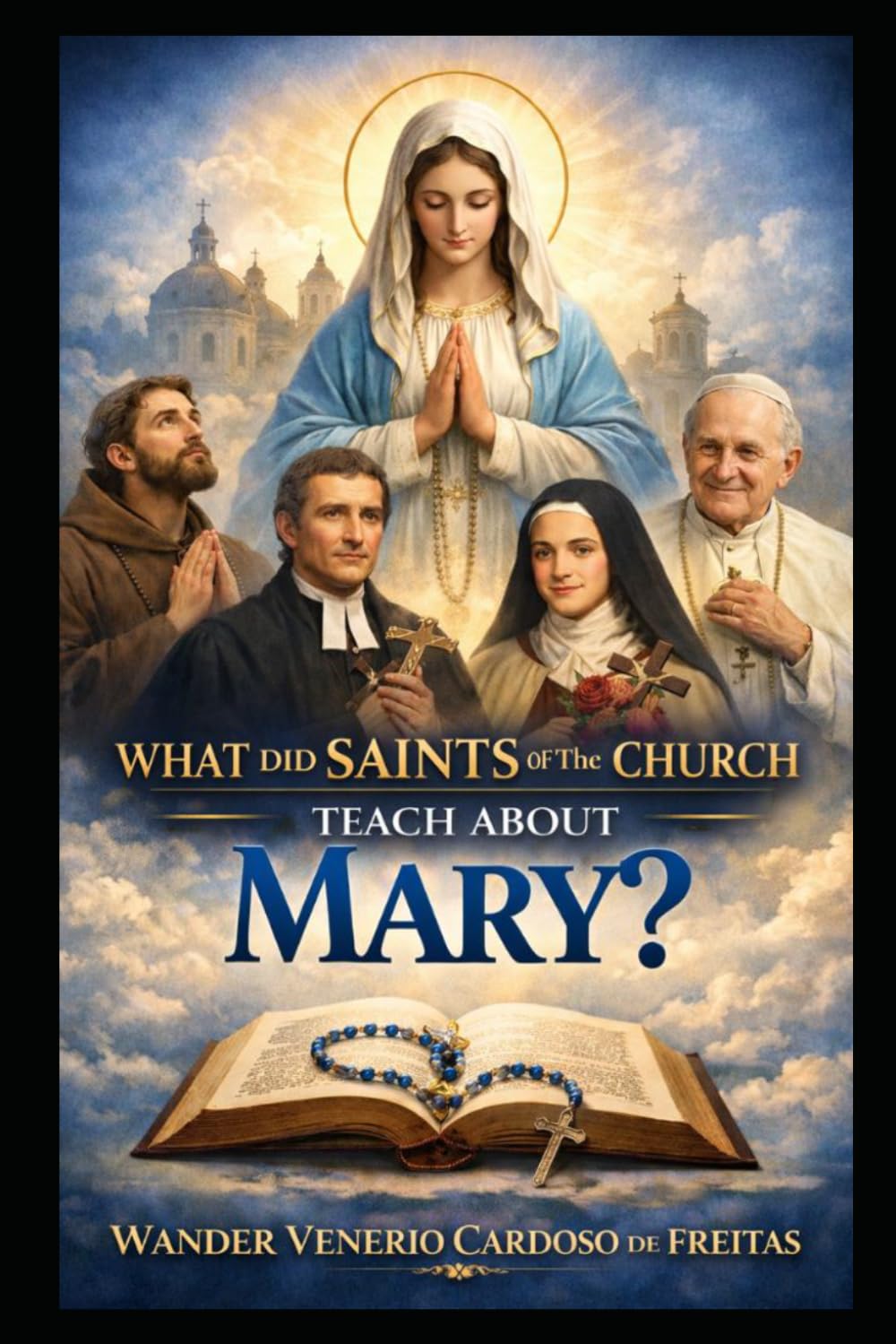 WHAT DID SAINTS OF THE CHURCH TEACH ABOUT MARY ?