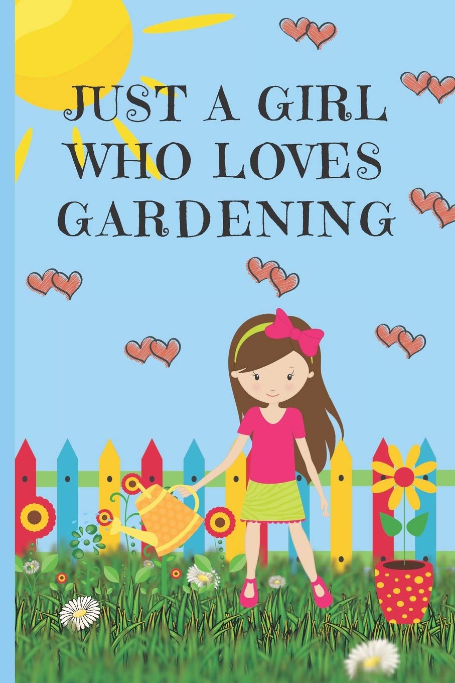 Just A Girl Who Loves Gardening: Gardening Gifts: Cute Novelty Notebook Gift: Lined Paper Paperback Journal