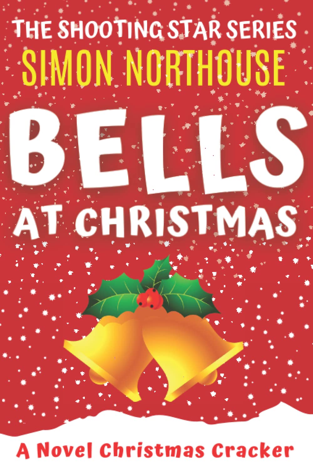 Bells At Christmas: A Novel Christmas Cracker: A funny, laugh-out-loud, comical, Christmas caper in the Scottish Highlands (The Shooting Star Series)