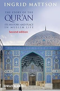 The Story of the Qur'an: Its History and Place in Muslim Life