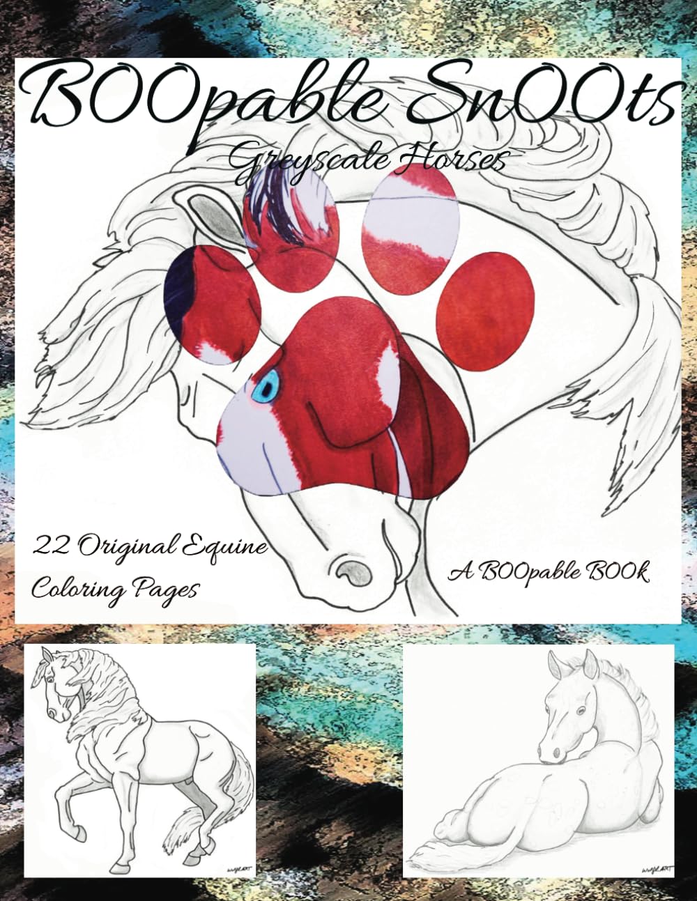 B00pable Sn00ts Greyscale Horses: 22 Original Equine coloring pages