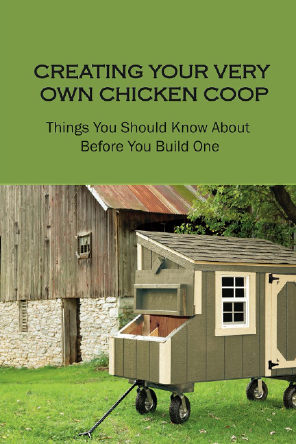 Buy Creating Your Very Own Chicken Coop Things You Should Know About