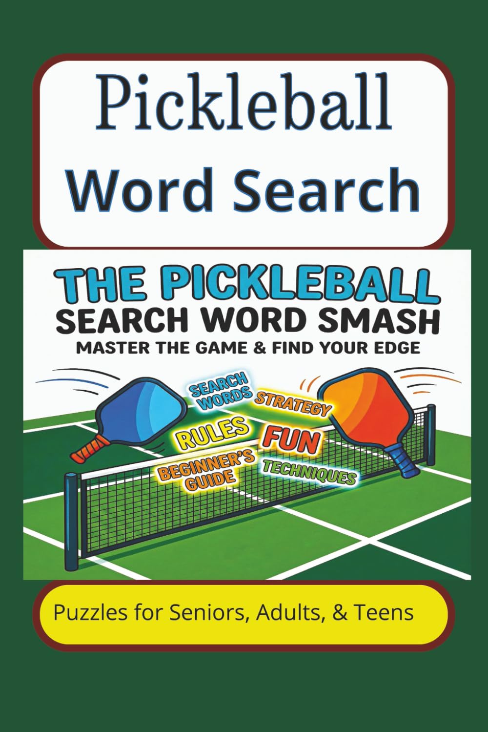 PickleBall Word Search: Easy Word Searches About Pickleball, Pickleball-Themed, Strategies & More | 6x9 Size, 110 Pages | 55 Puzzles – A Great Gift for Vacations, Holidays & Relaxing Free Time