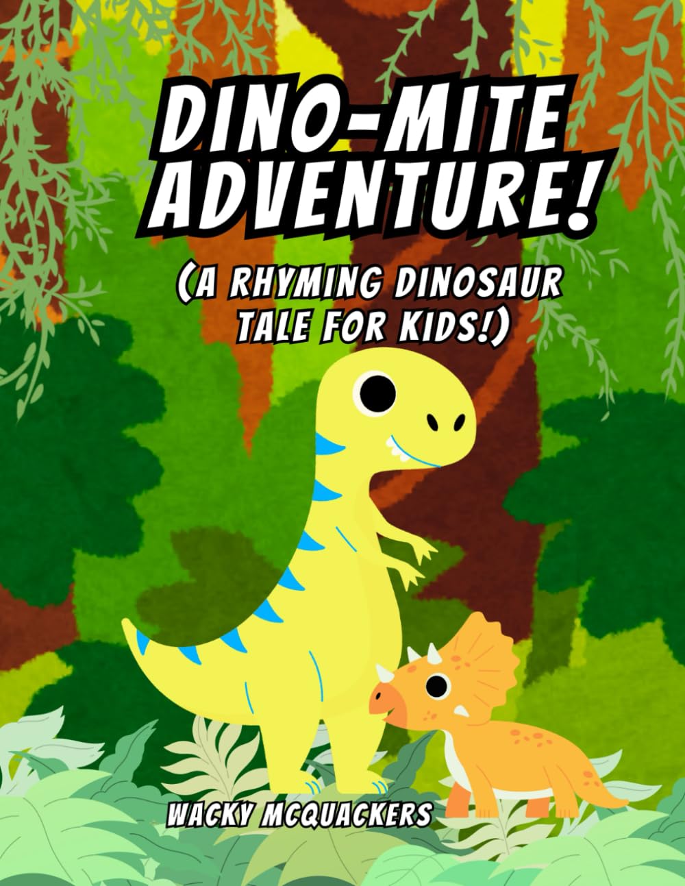 DINO-MITE ADVENTURE!: A Rhyming Dinosaur Tale for Kids!
