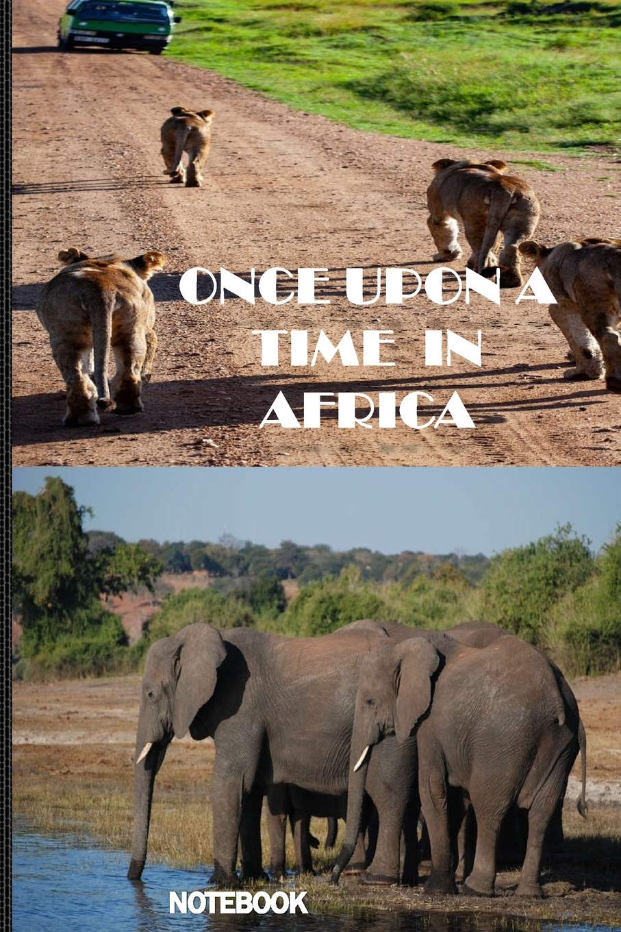 Once Upon a Time in Africa: tourist notebook for recording your enjoyful moments in africa