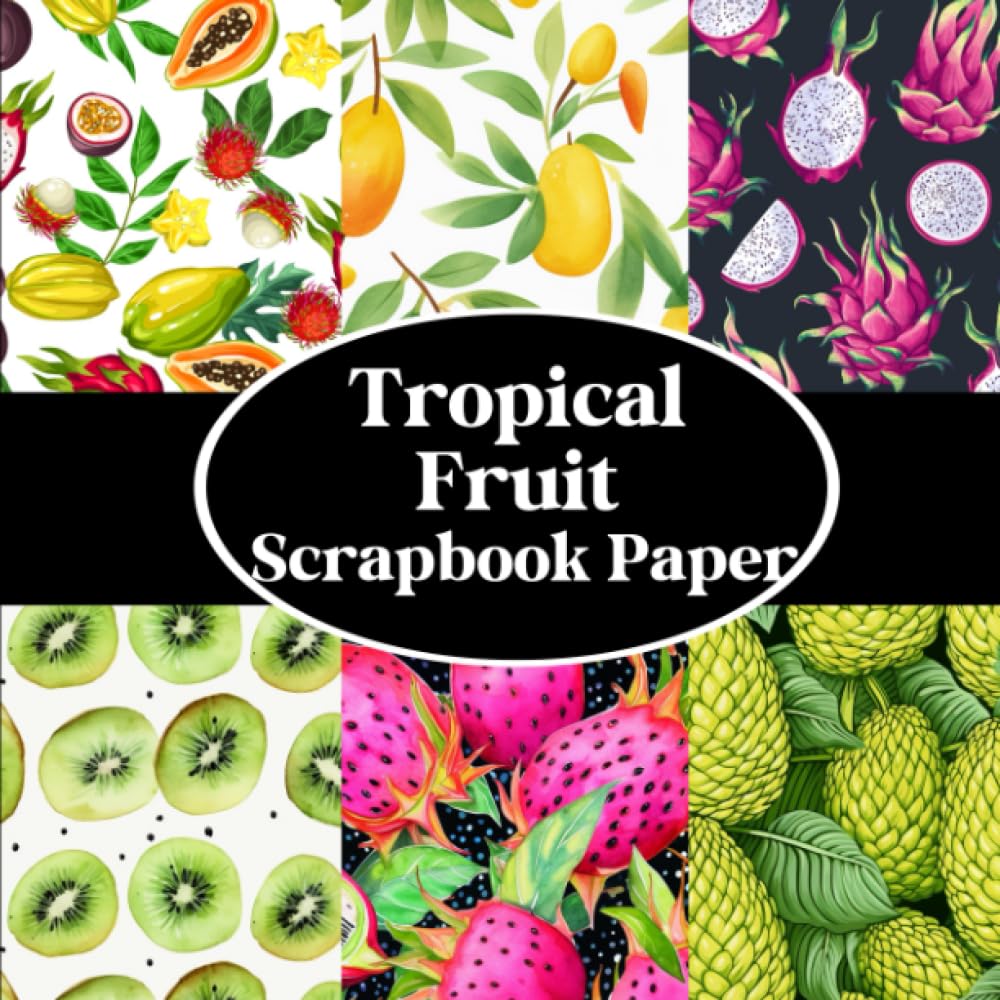 Exotic Fruit Scrapbook Paper Pad: Double Sided for Junk Journals and Craft Projects