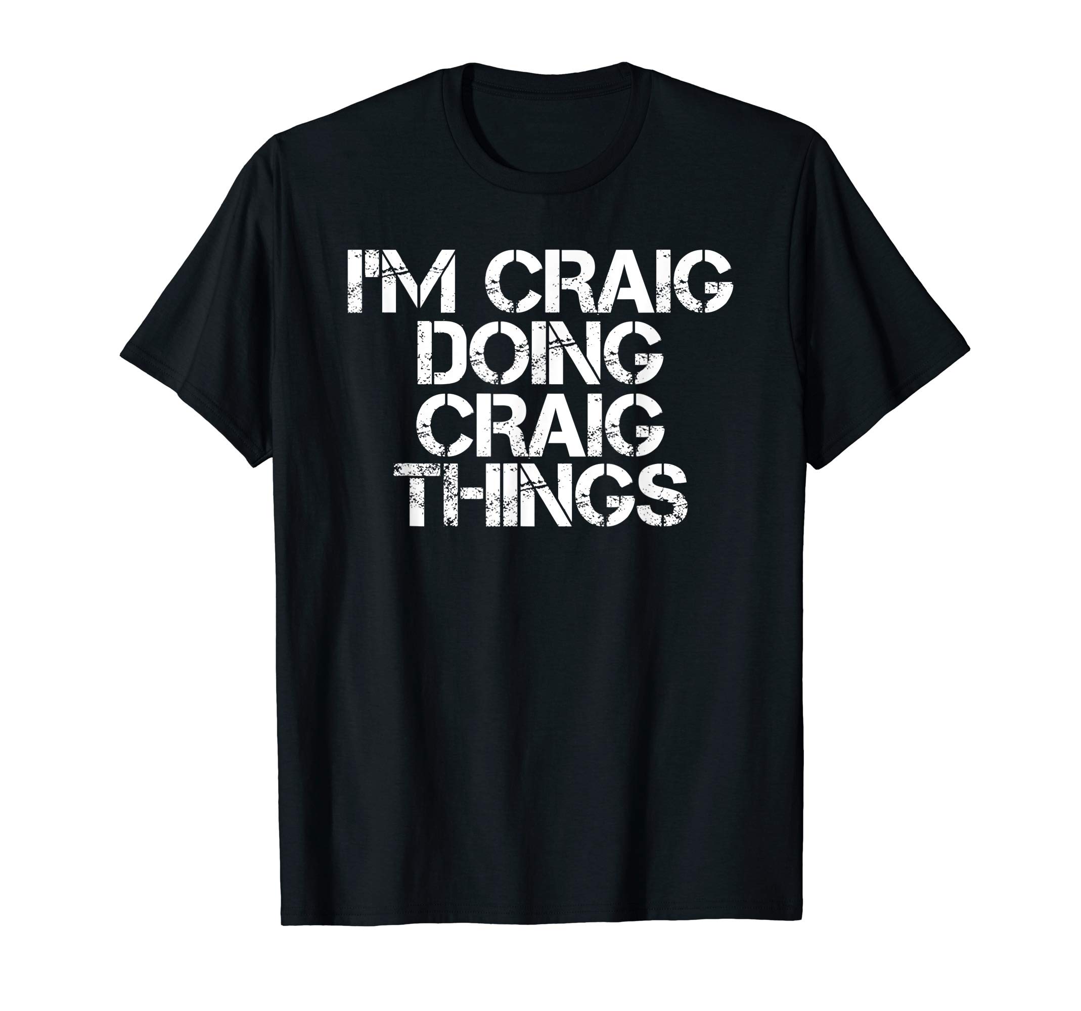 Sarcastic Birthday Name Text Joke Lover T-Shirts I'M CRAIG DOING CRAIG THINGS Funny Idea Unisex-Kids Black T-Shirt SmallOEKO-TEX STANDARD 100