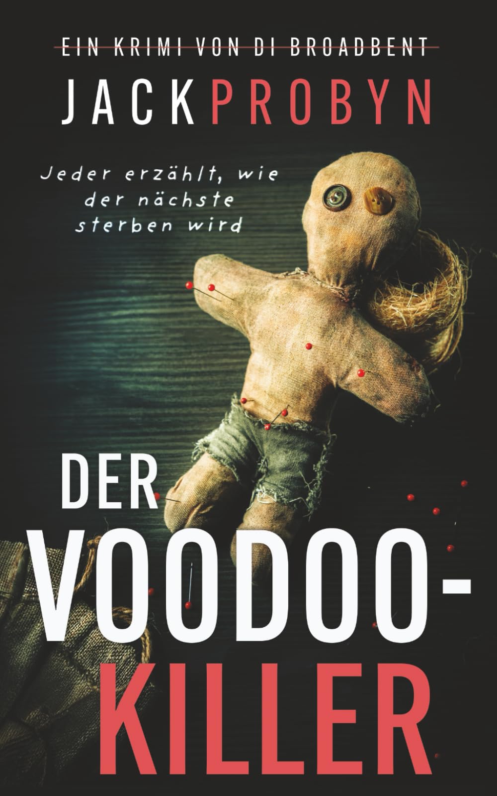Der Voodoo-Killer: Ein packender Serienkiller-Thriller mit einer schockierenden Wendung: 1 (Kriminalinspektorin Stephanie Broadbent: Thriller-Reihe)