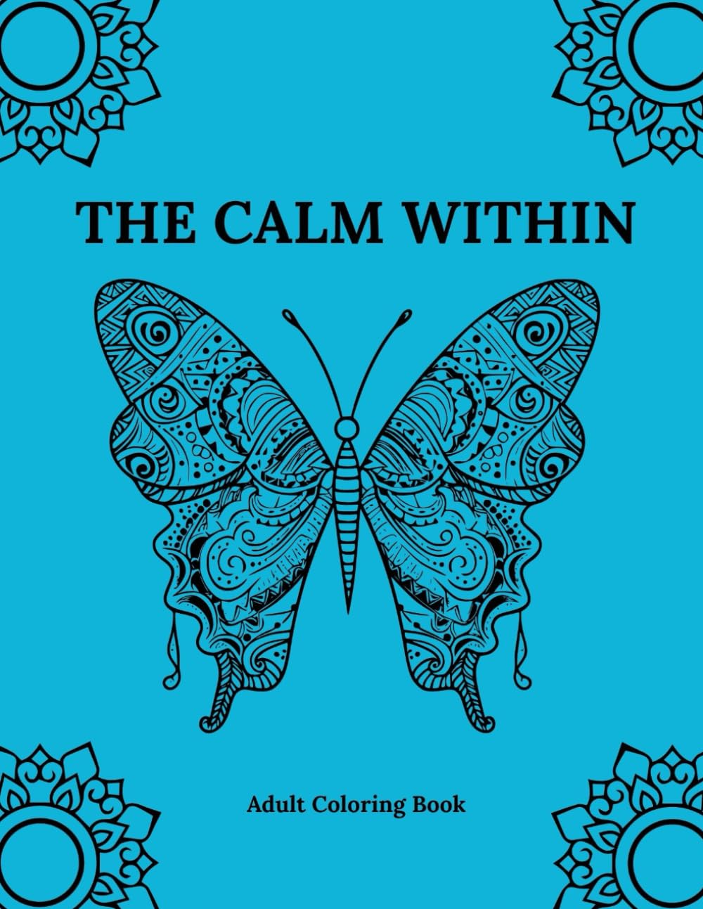 The Calm Within: Adult Coloring Book
