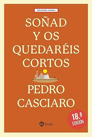 Soñad y os quedaréis cortos