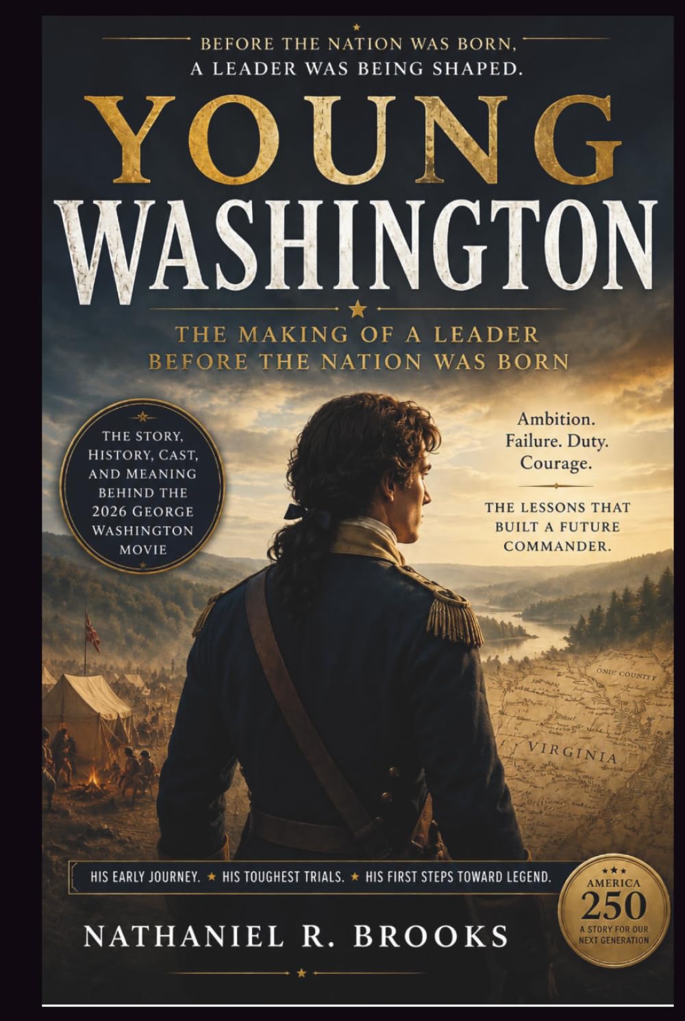Young Washington: The Making of a Leader Before the Nation Was Born: The Story, History, Cast, and Meaning Behind the 2026 George Washington Movie