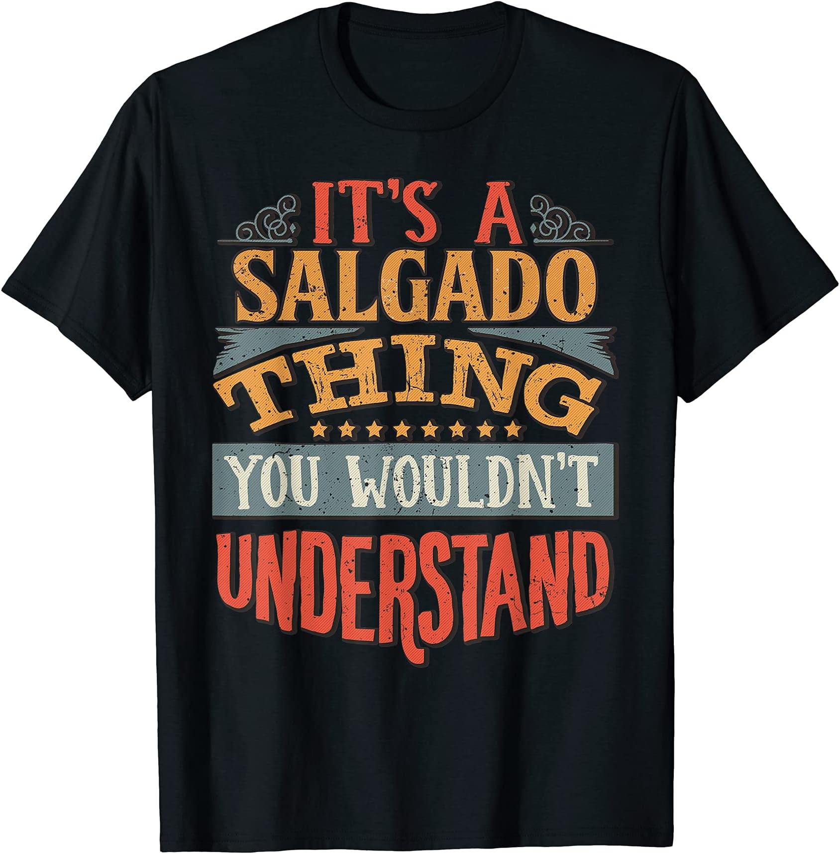 Funny Name Gifts By MariaIt's A Salgado Thing You Wouldn't Understand T-Shirt
