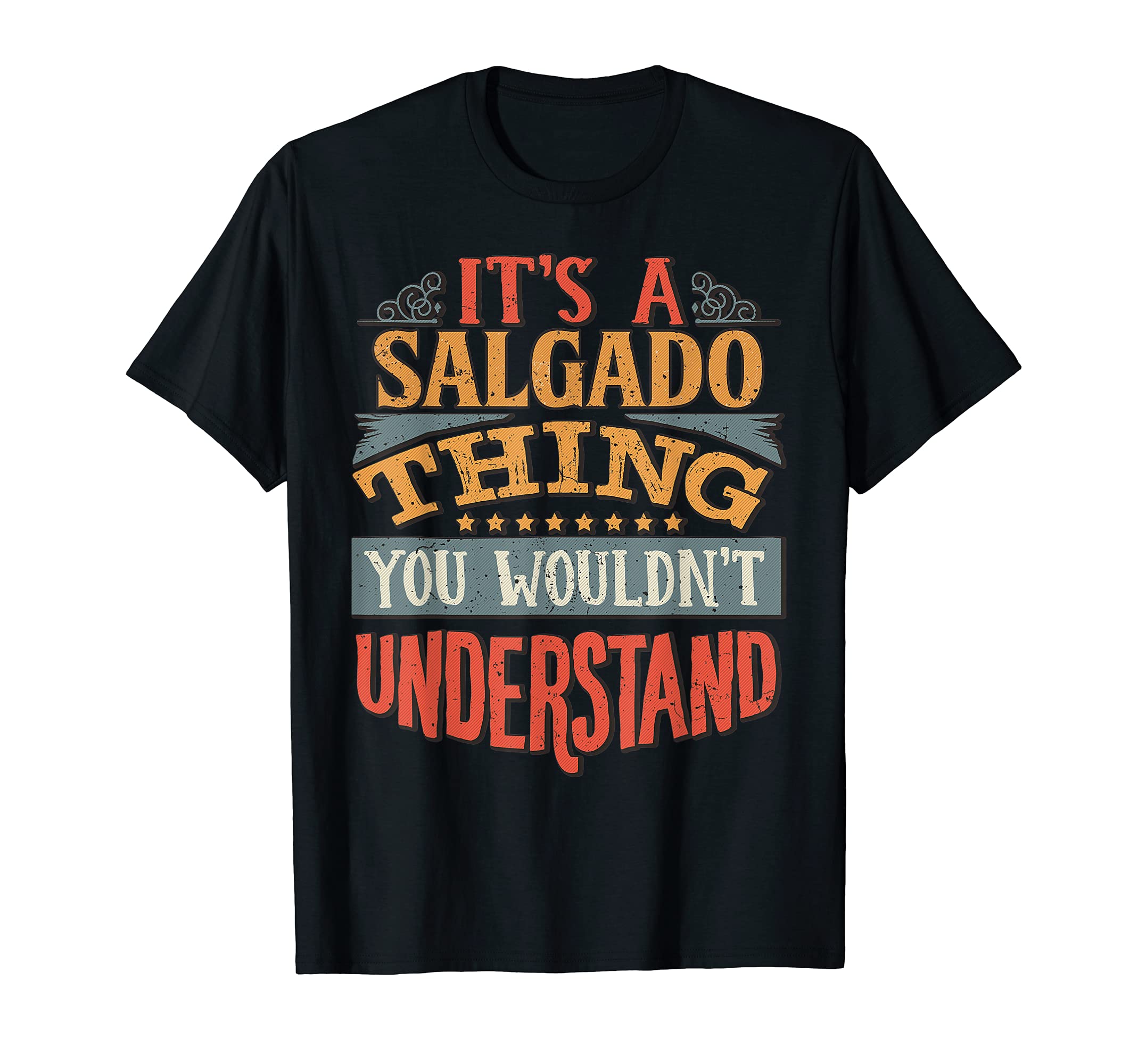 Funny Name Gifts By MariaIt's A Salgado Thing You Wouldn't Understand T-Shirt
