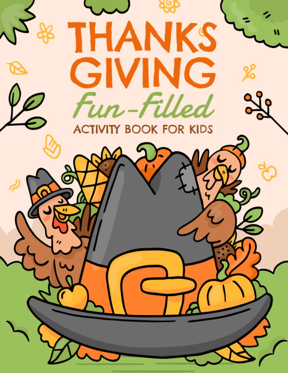 Thanksgiving Fun-Filled Activity Book for Kids: To Keep Your Kids Entertained and Educated!