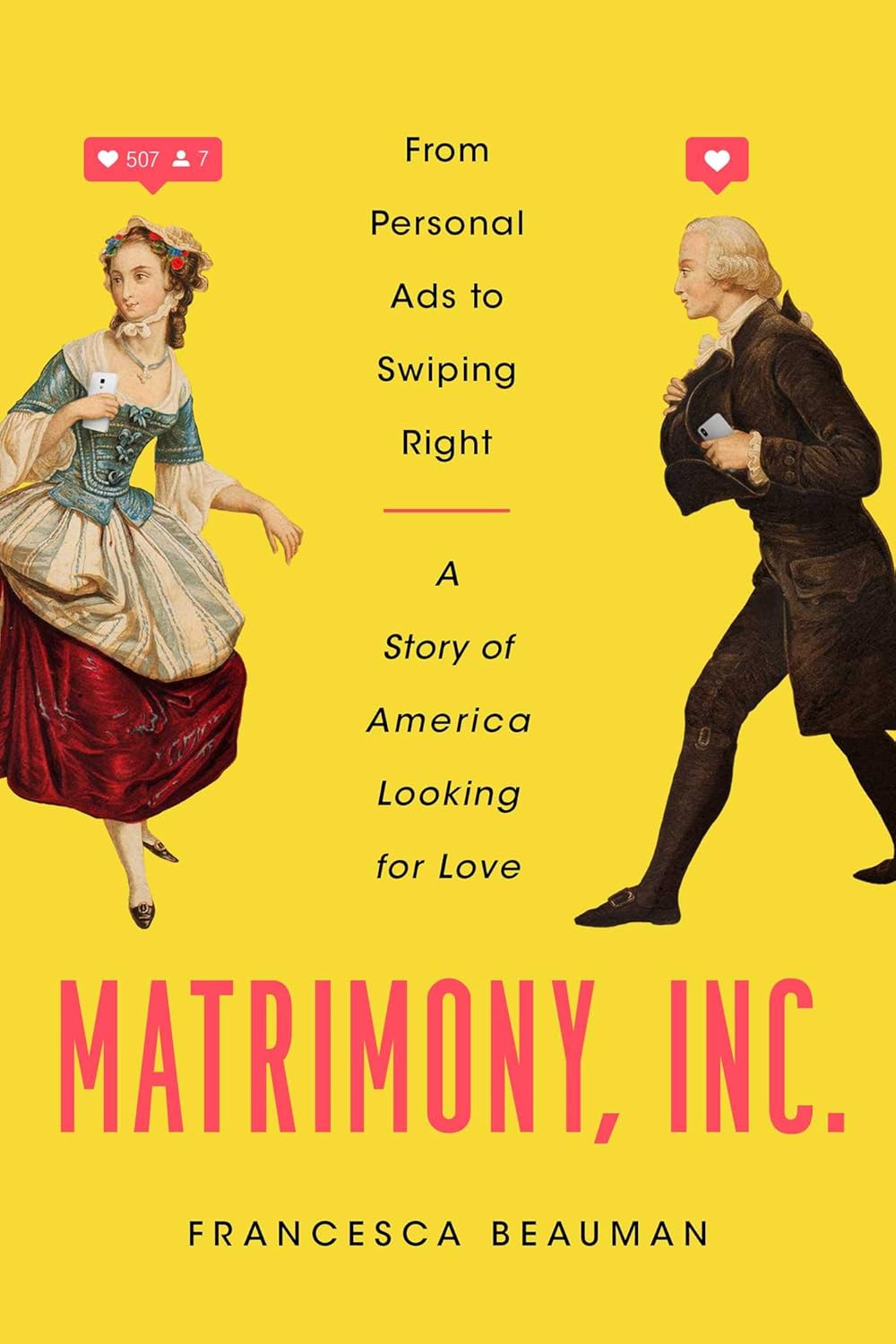Matrimony, Inc.: From Personal Ads to Swiping Right, A Story of America Looking for Love      Kindle Edition