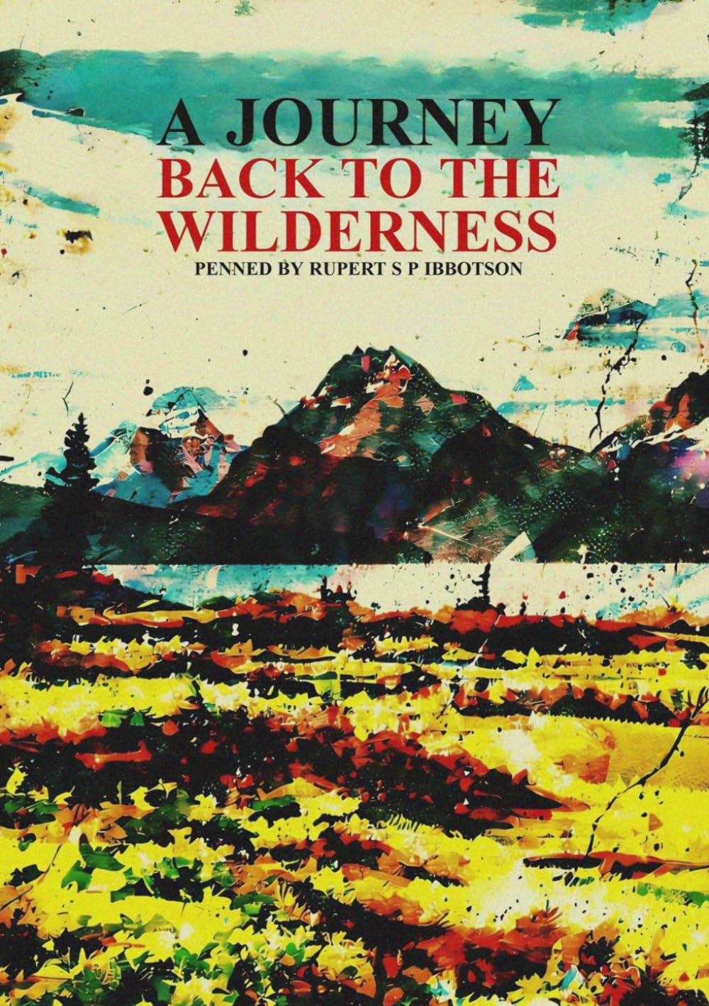 A Journey: (Back To The Wilderness)