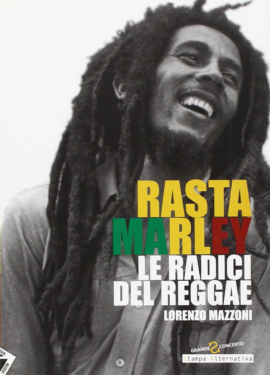 Rasta Marley. Le radici del reggae (Sconcerto)