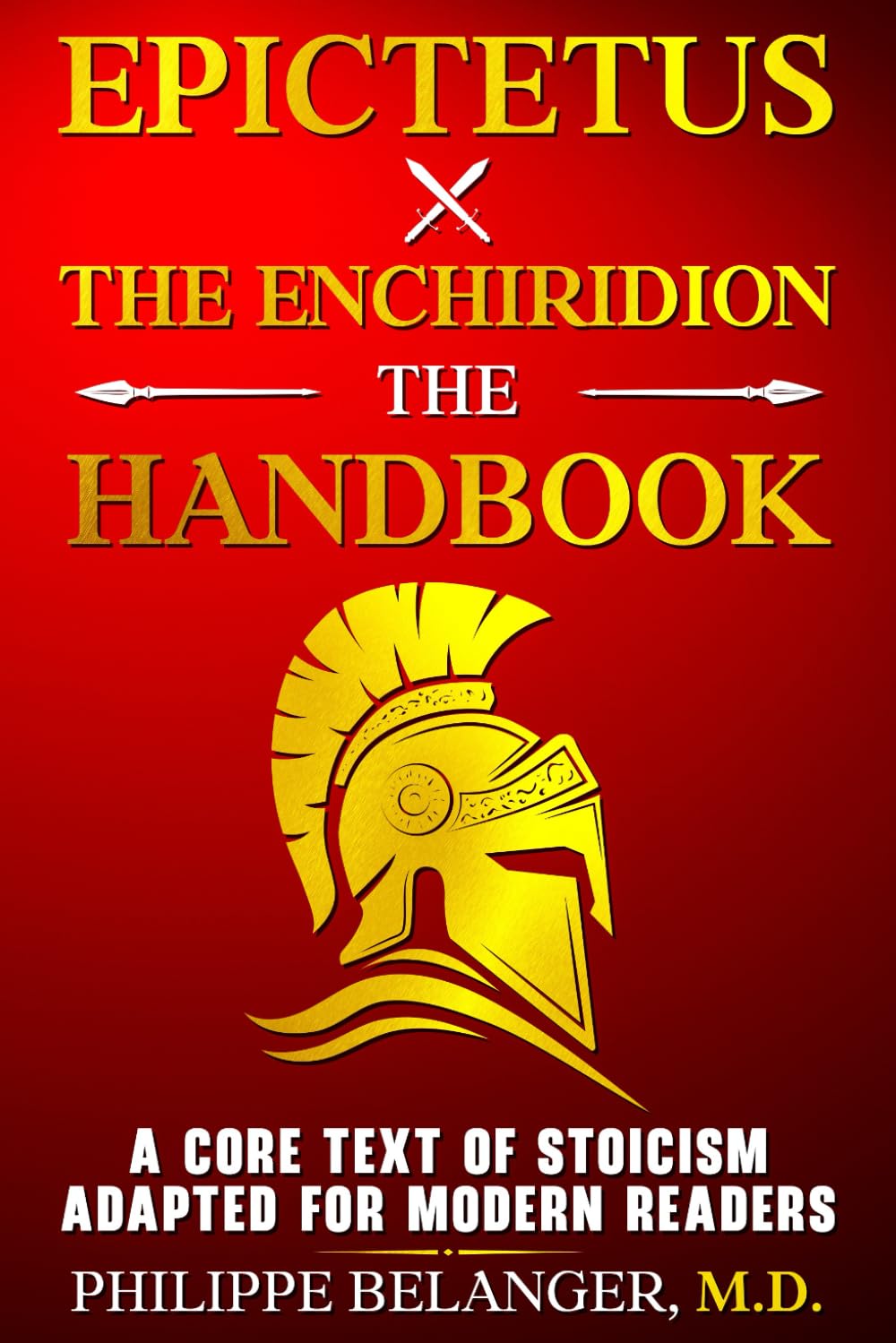 Epictetus – The Enchiridion – The Handbook: A Core Text of Stoicism Adapted for Modern Readers