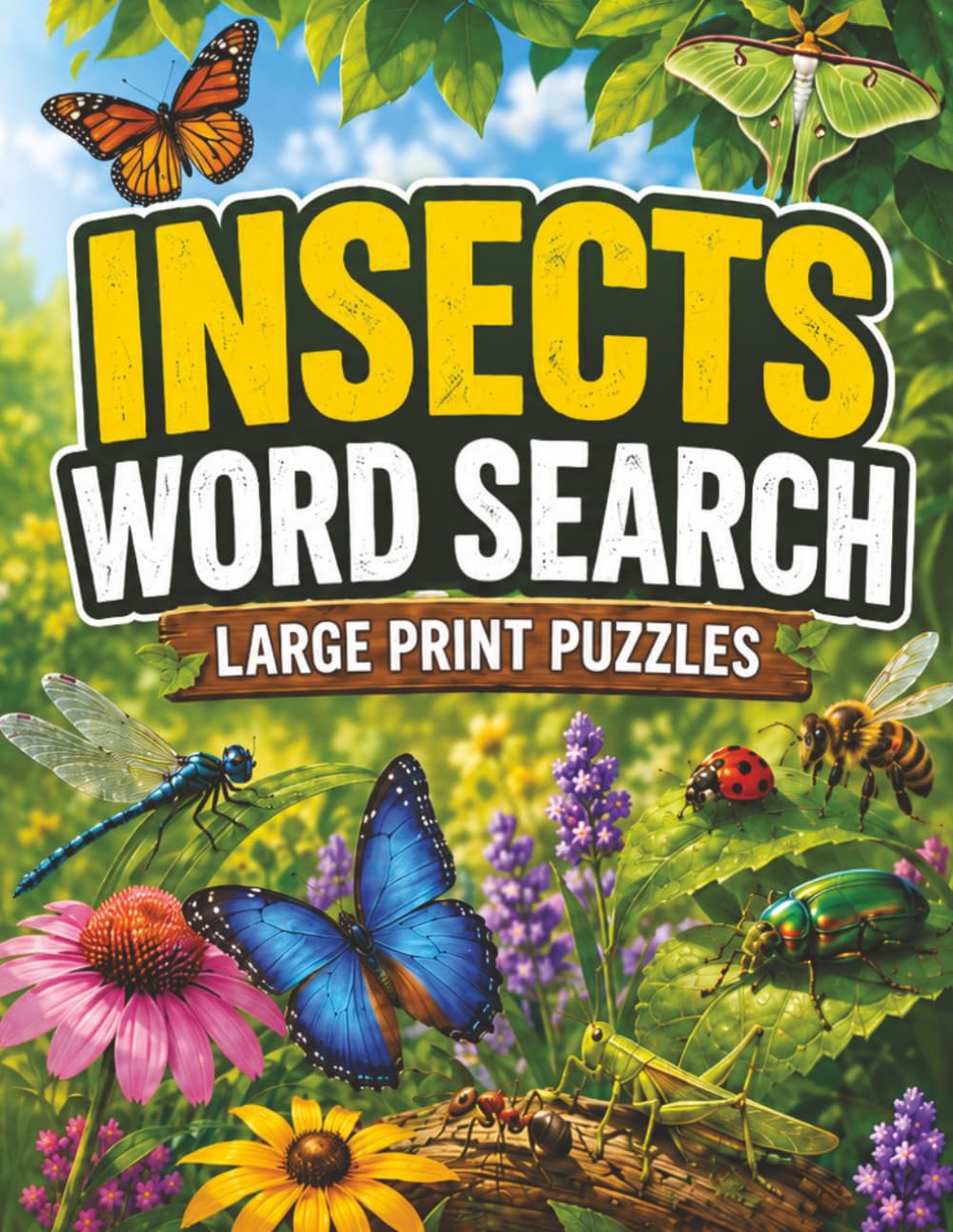 Amazing Insects Word Search for Adults: 55 Large Print Bug and Nature Puzzles Featuring Butterflies, Bees, Beetles, Dragonflies, Ants, Ladybugs, Moths, and More (Large Print Animal Series)