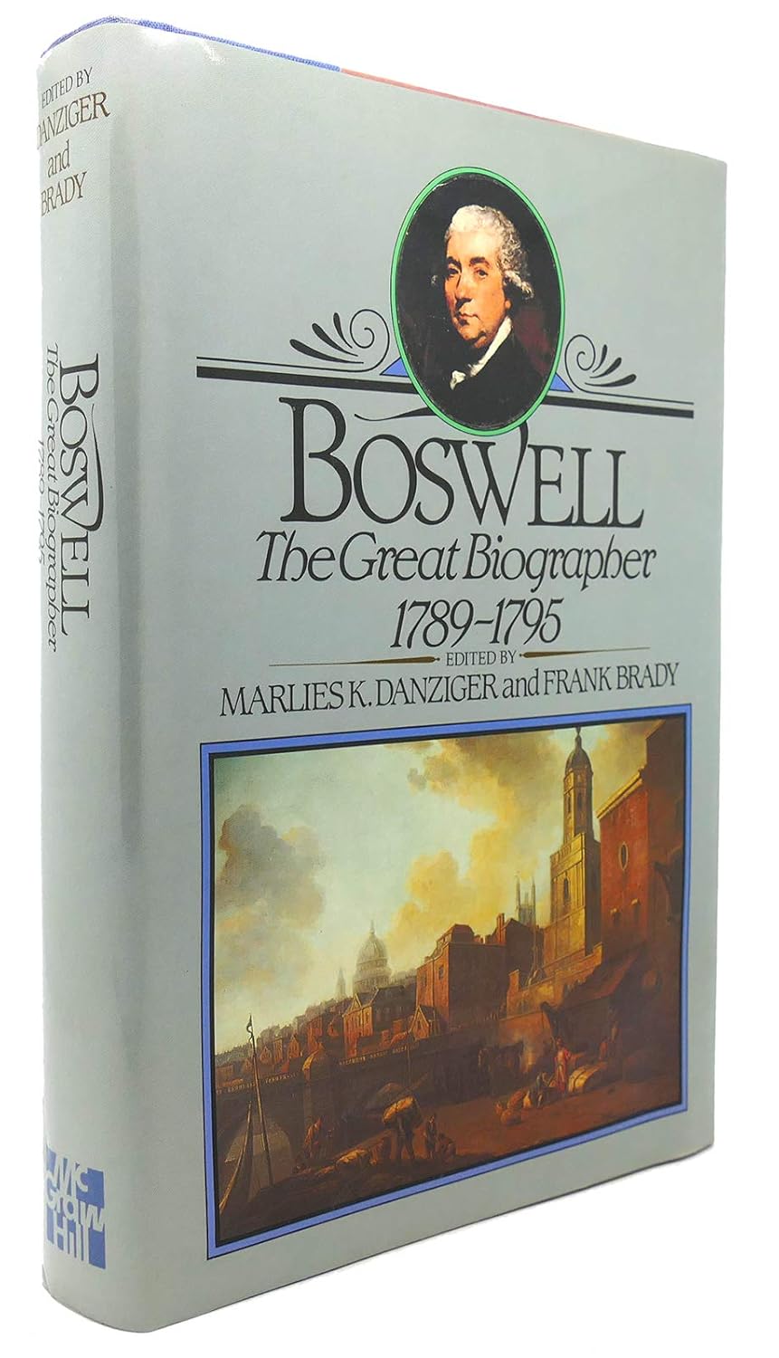 Boswell The Great Biographer, 17891795 (Yale Editions of