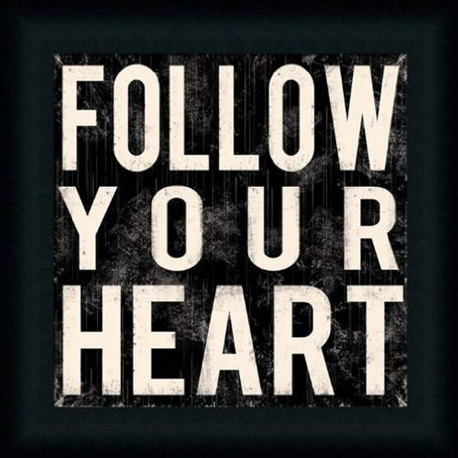 BuyartforlessWork Follow Your Heart by Louise Carey Sign 15x15 in Art Print Framed, Black