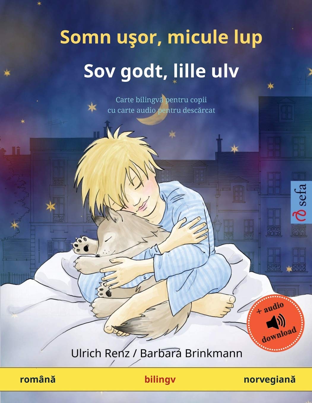 Somn uşor, micule lup - Sov godt, lille ulv (română - norvegiană): Carte bilingvă pentru copii cu carte audio pentru descărcat (Sefa Picture Books in Two Languages)