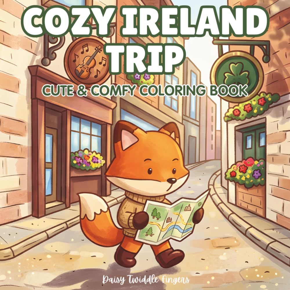 Cozy Ireland Trip: A Cute & Comfy Coloring Book: Bold & Easy Adult Coloring for Stress & Anxiety Relief — Dublin Streets, Irish Castles, Seaside ... & Sweet Treats (Cute Coloring Escapes)