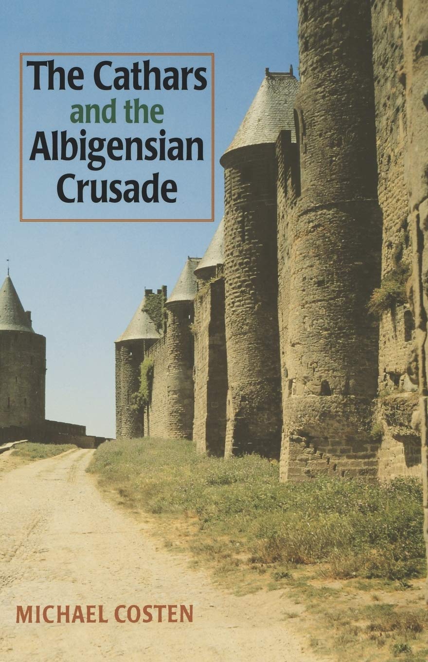The Cathars and the Albigensian Crusade (Manchester Medieval Studies)
