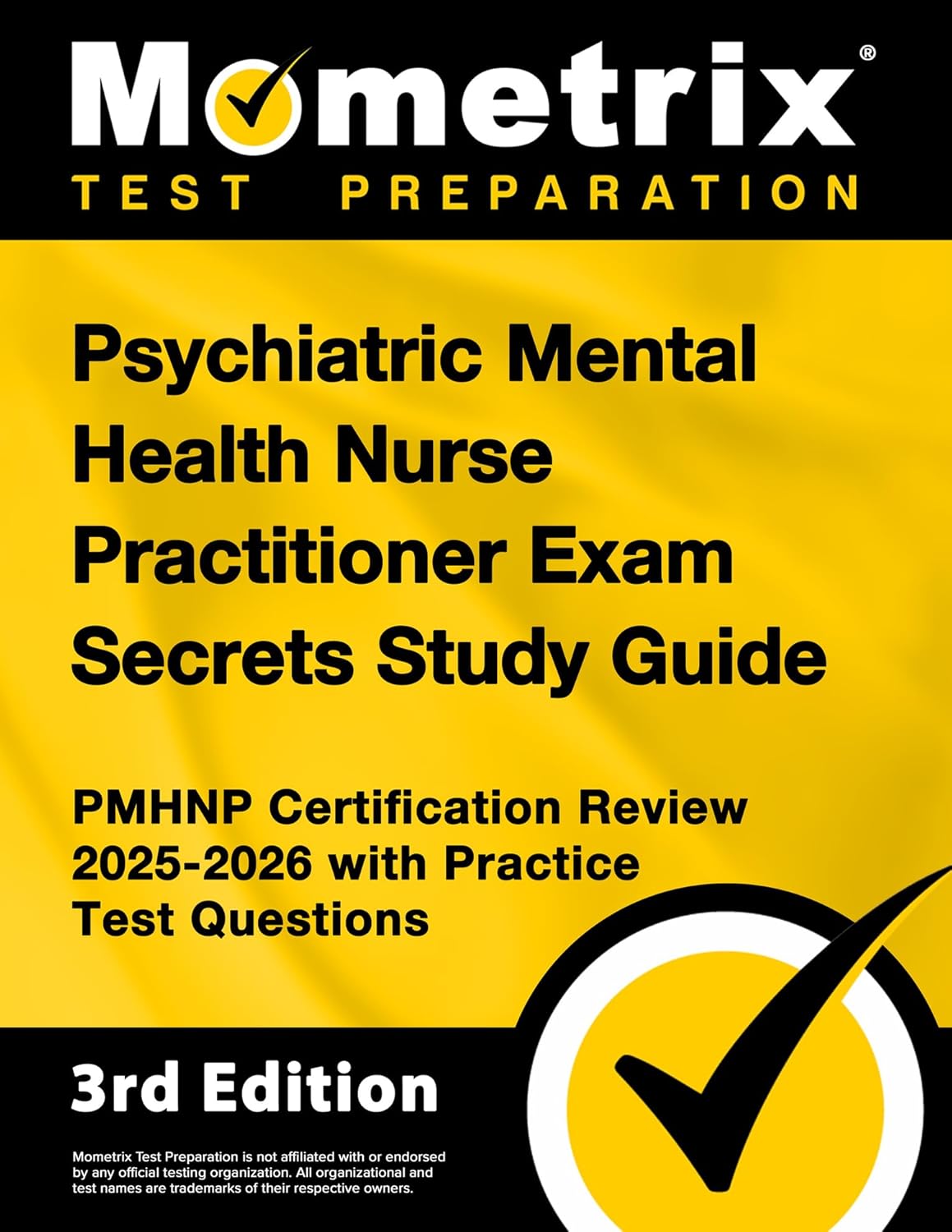 Psychiatric Mental Health Nurse Practitioner Exam Secrets Study Guide - PMHNP Certification Review with Practice Test Questions: [3rd Edition]