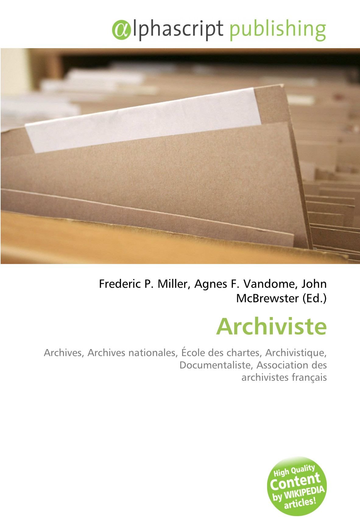 Archiviste: Archives, Archives nationales, École des chartes, Archivistique, Documentaliste, Association des archivistes français