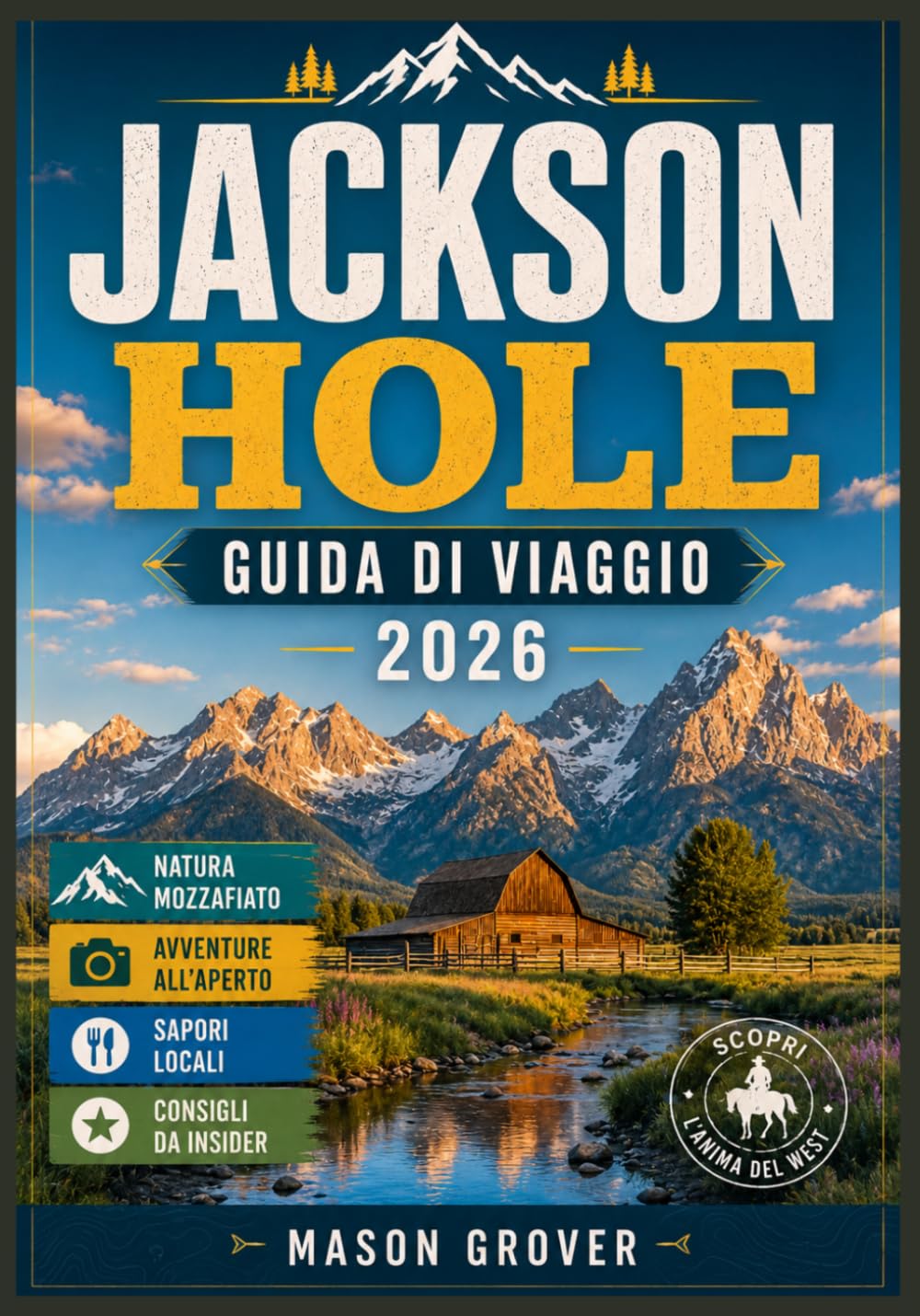 JACKSON HOLE GUIDA DI VIAGGIO 2026: Una nuova guida ai parchi nazionali, alle vette innevate, ai rifugi accoglienti, alle attività ricreative all'aria aperta e alle esperienze locali da scoprire.