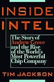 Inside Intel: Andrew Grove and the Rise of the World's Most Powerful ChipCompany