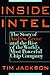 Inside Intel: Andrew Grove and the Rise of the World's Most Powerful ChipCompany