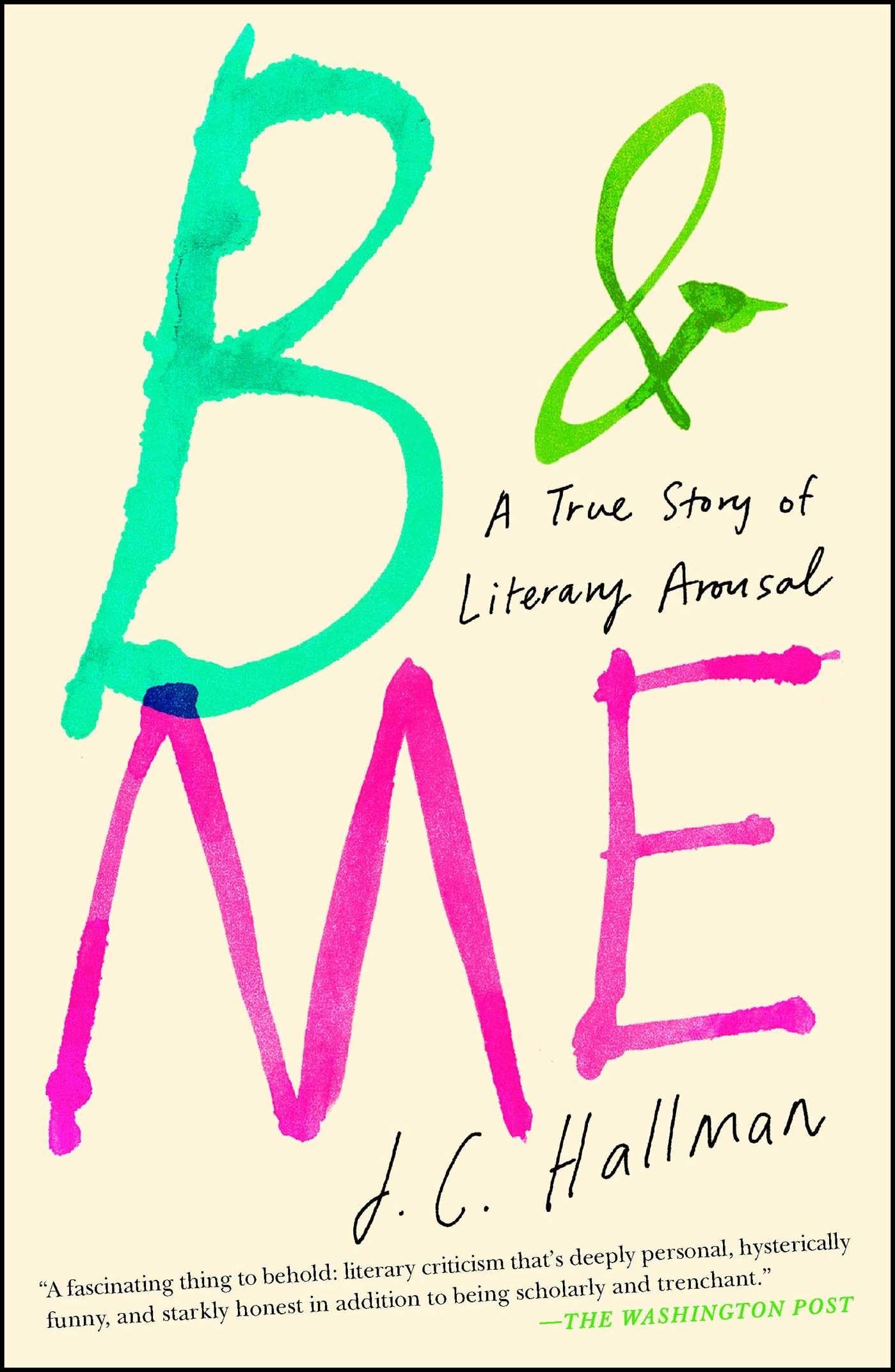 B & Me: A True Story of Literary Arousal Paperback – 29 Mar. 2016