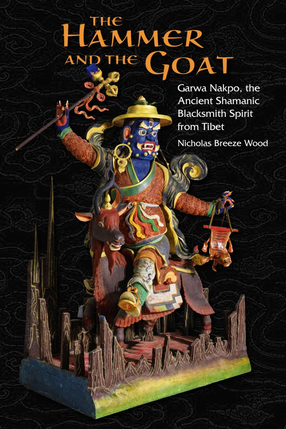 The Hammer and the Goat: Garwa Nakpo - the Ancient Blacksmith Spirit from Tibet