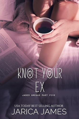 Knot Your Ex: A Jaded Omegas Standalone