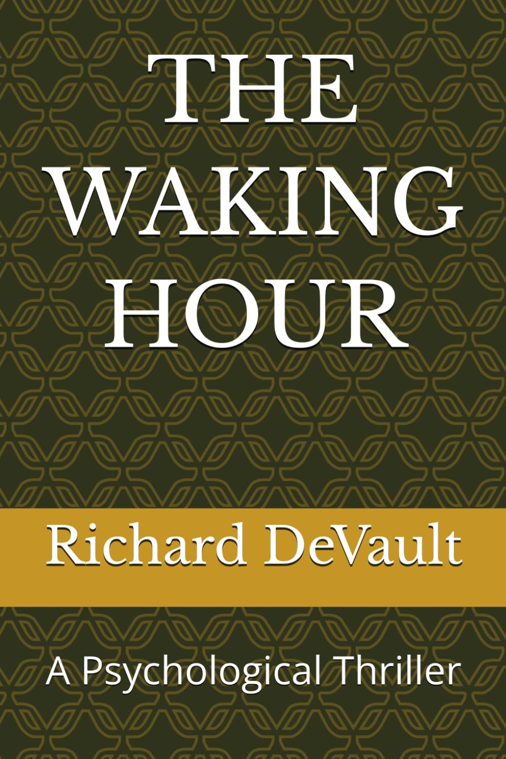 THE WAKING HOUR: A Psychological Thriller