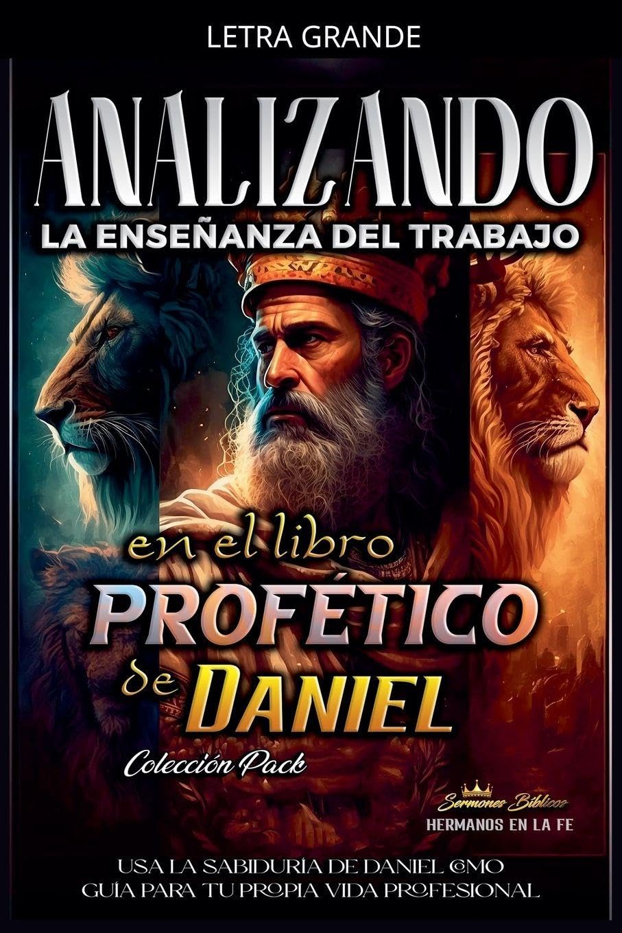 Analizando la Enseñanza del Trabajo en el Libro Profético de Daniel: 18
