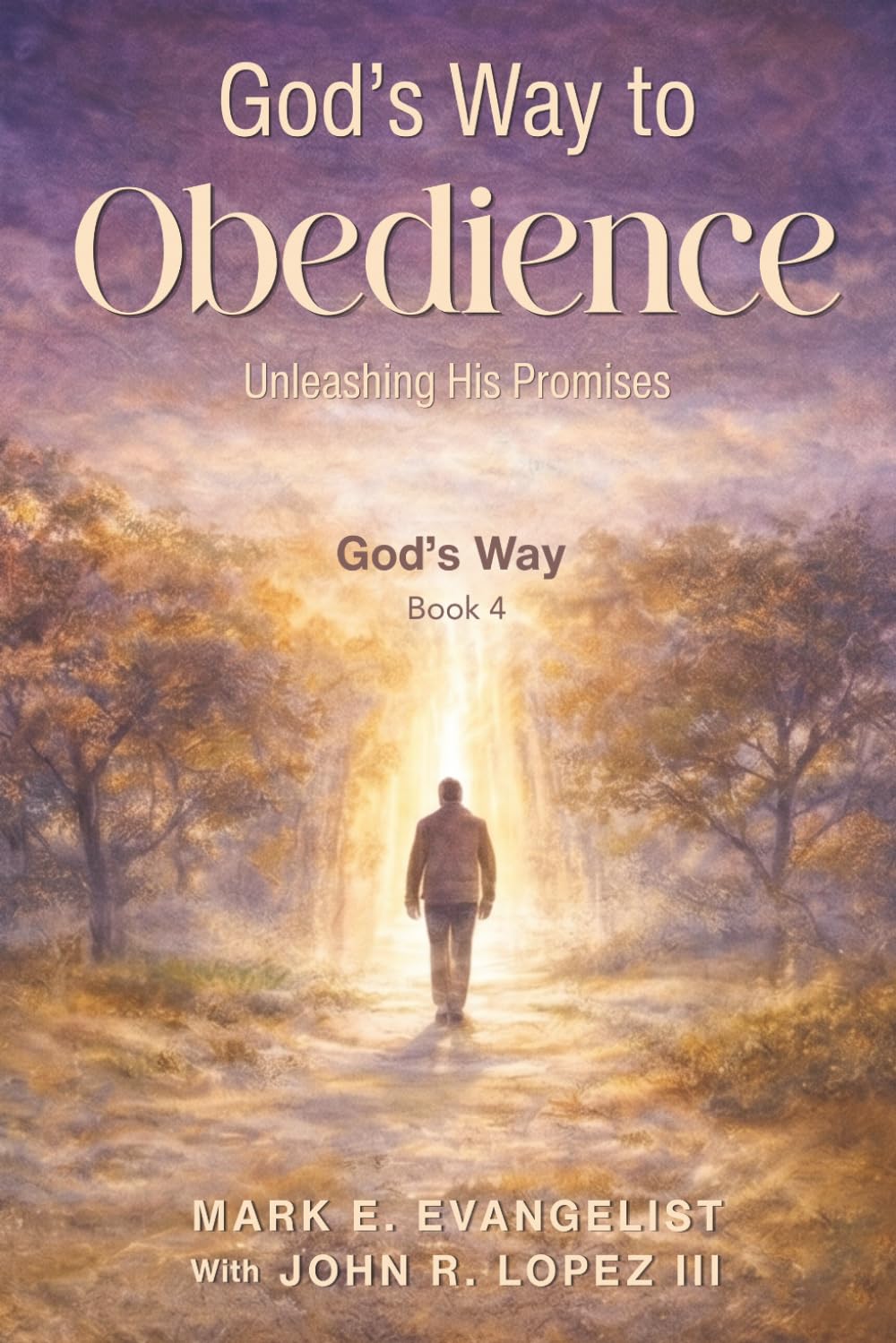 God's Way to Obedience: Unleashing His Promises (God's Way Discipleship Series)