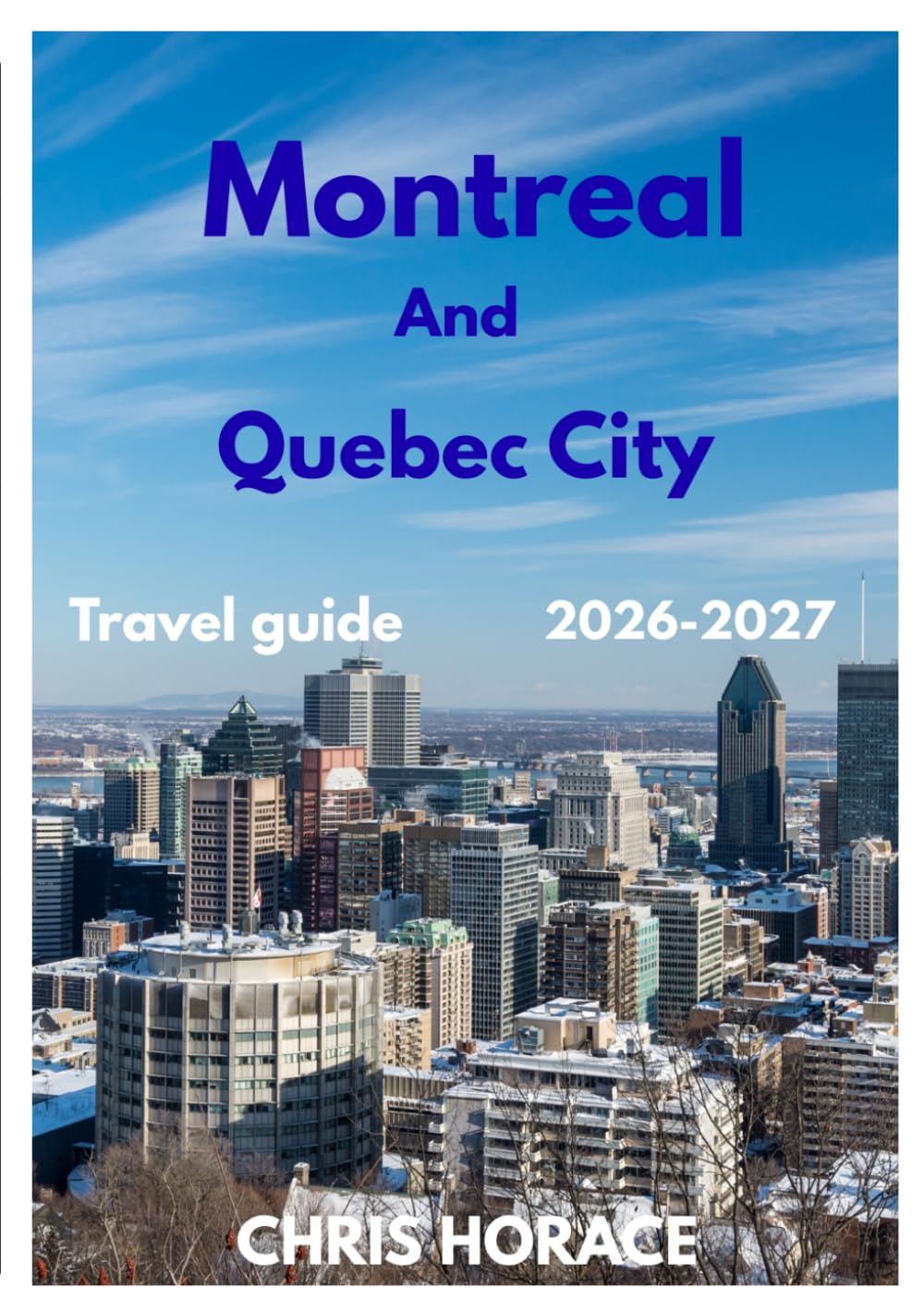 Montreal and Quebec City travel guide 2026-2027
