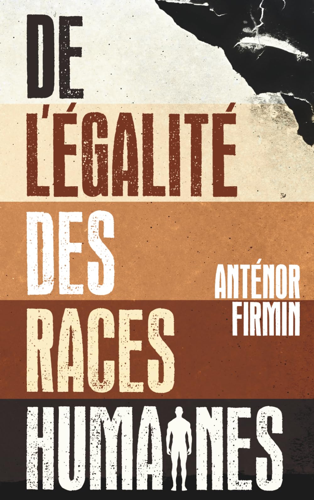 De l'égalité des races humaines: Anthropologie positive