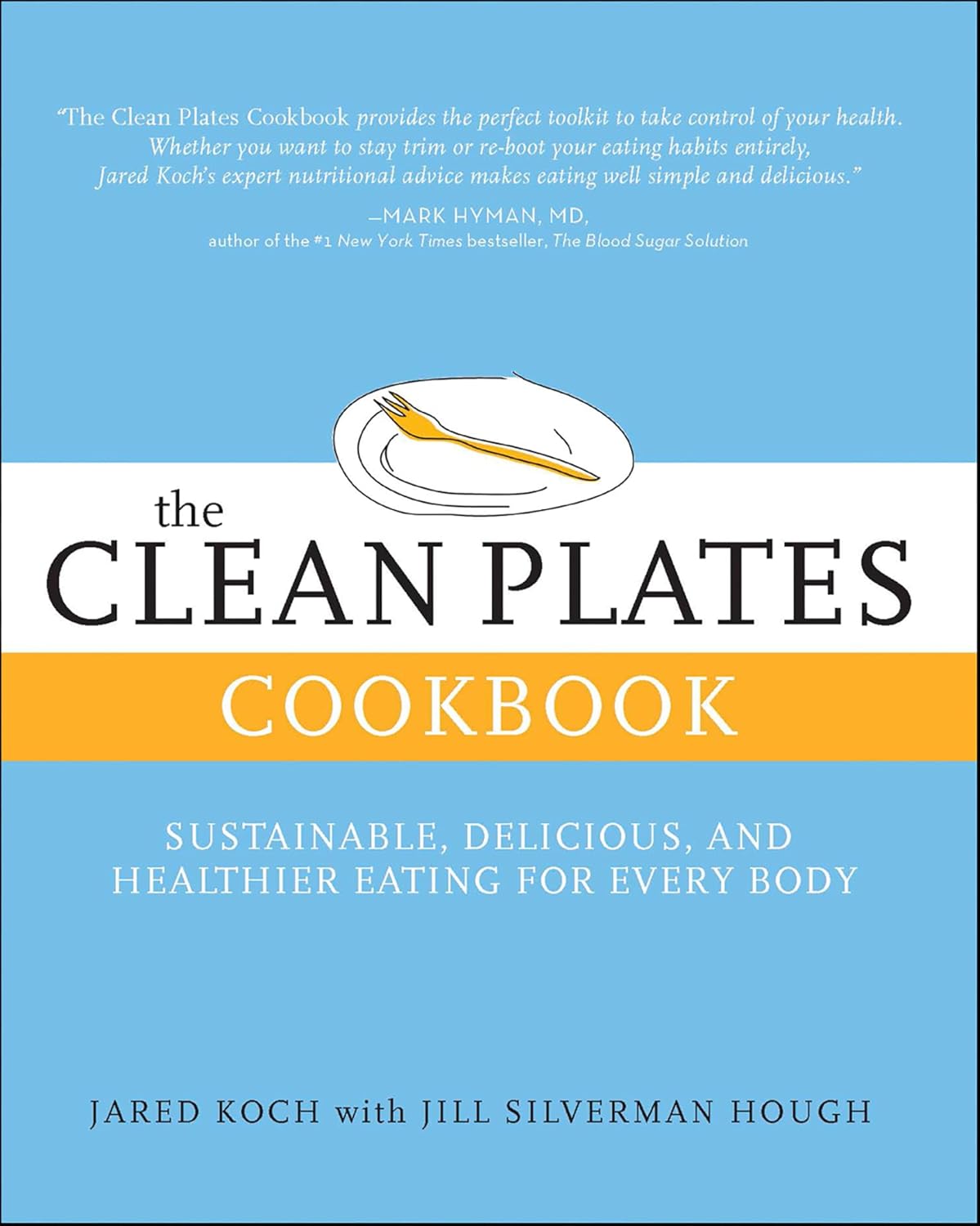The Clean Plates Cookbook: Sustainable, Delicious, and Healthier Eating for Every Body