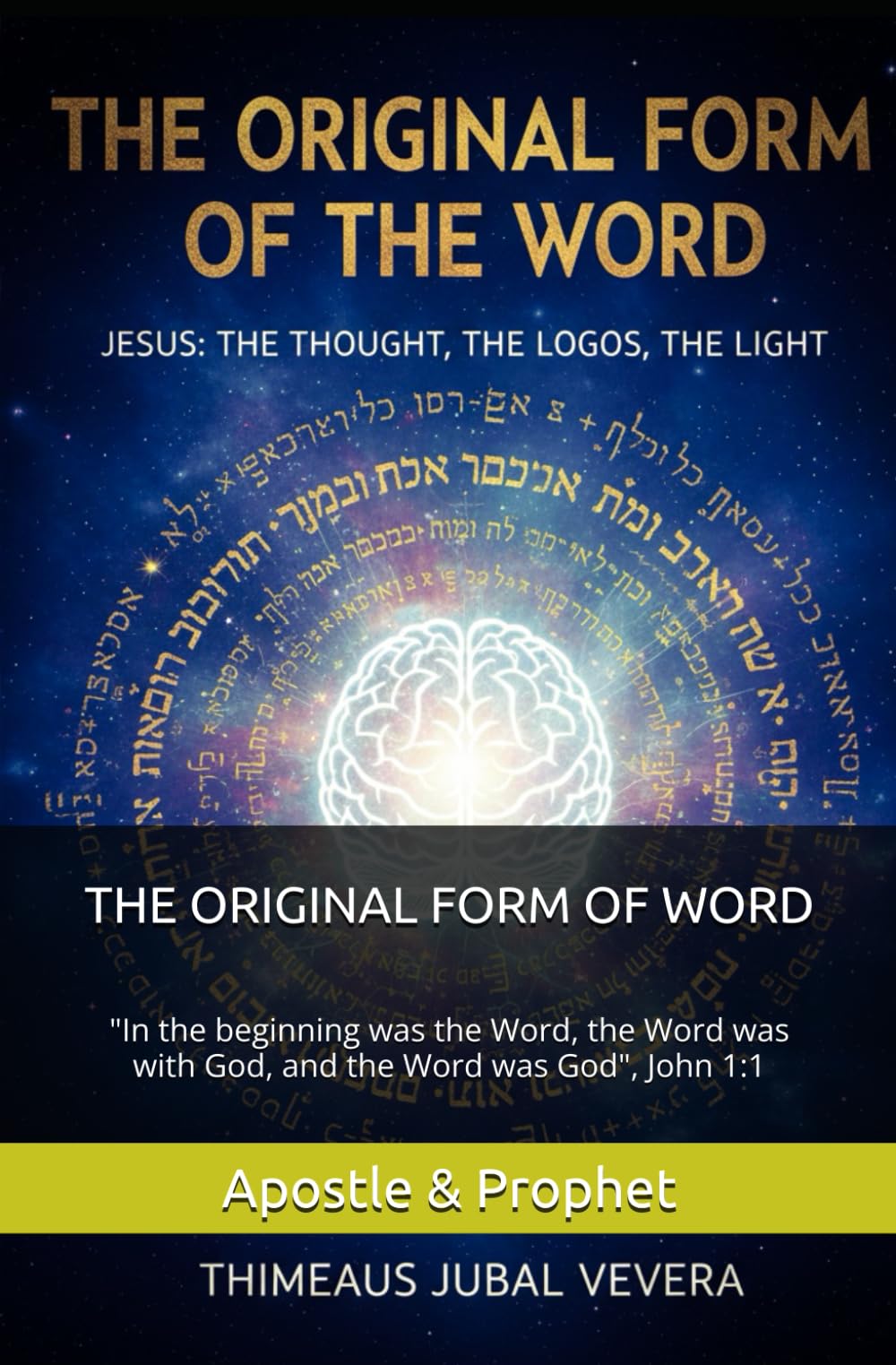 THE ORIGINAL FORM OF WORD: "In the beginning was the Word, the Word was with God, and the Word was God."