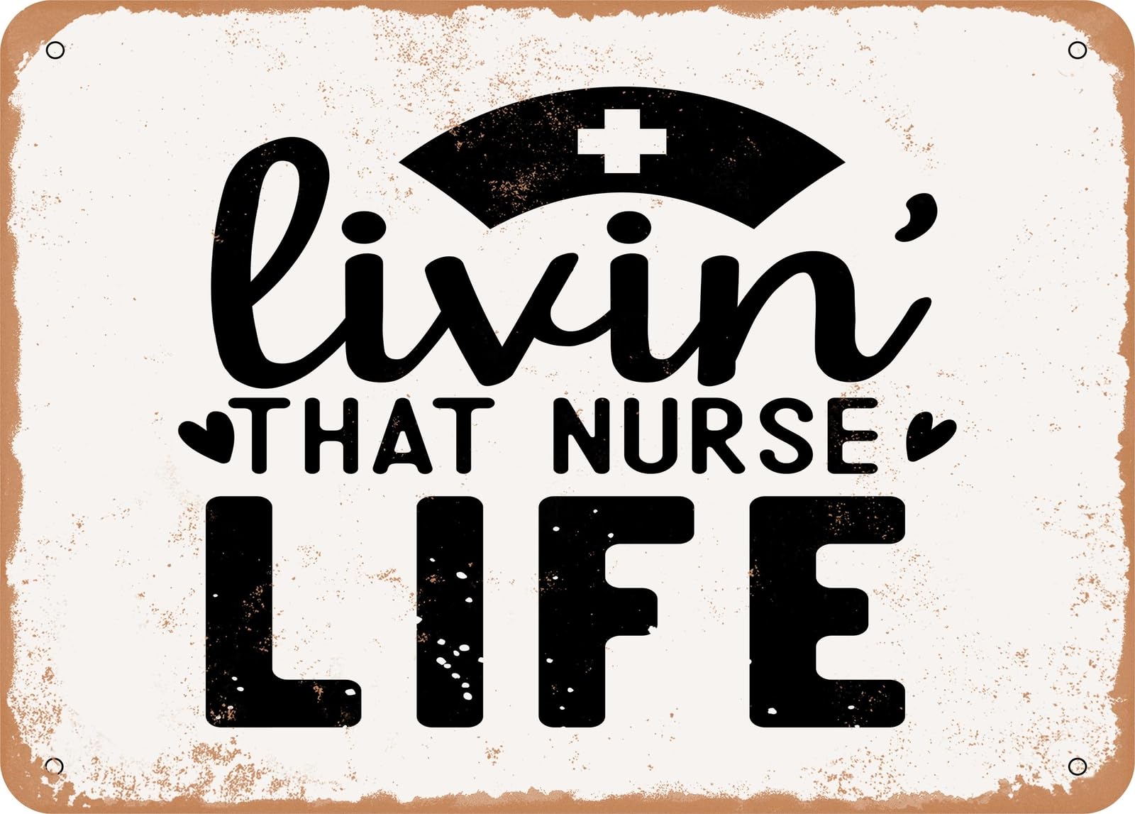 Metal Sign - Livin That Nurse Life - 2 - Vintage Look Sign home decor
