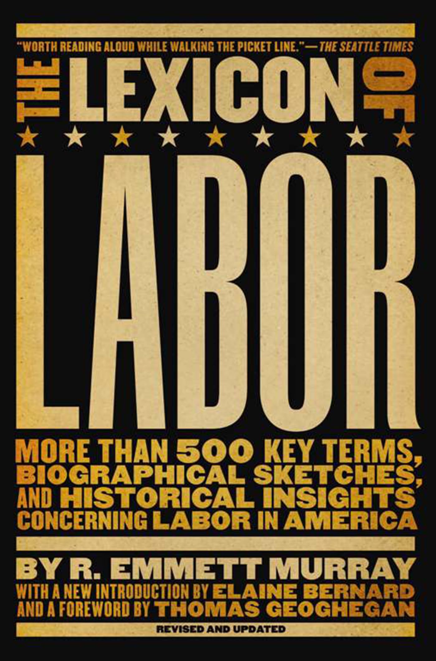 The Lexicon of Labor: More Than 500 Key Terms, Biographical Sketches, and Historical Insights Concerning Labor in America
