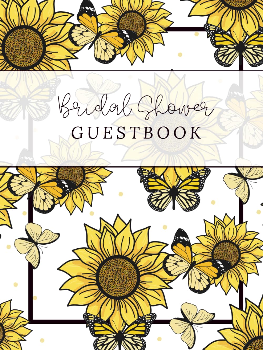 Sunflowers Bridal Shower Guestbook: With Guided Spaces for Messages, Memories & Favorite Recipes from Friends and family.      Hardcover – February 23, 2026